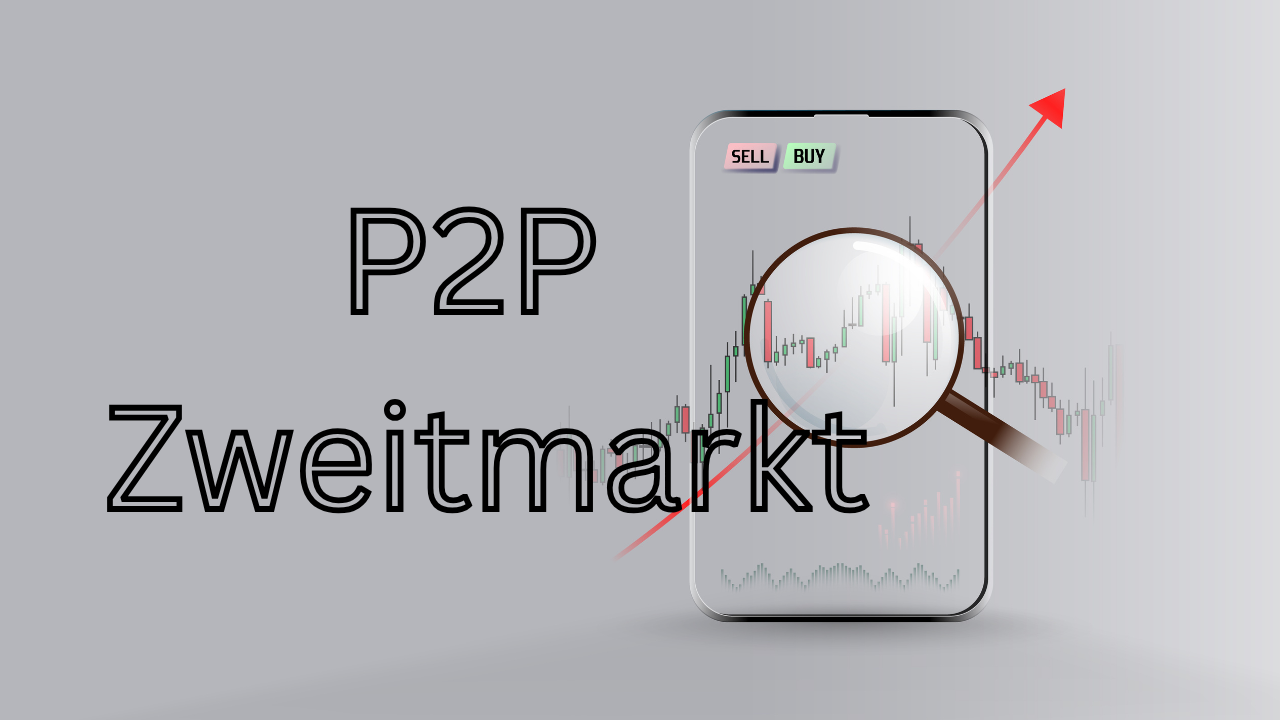 Der P2P-Zweitmarkt – So funktioniert der Handel mit Krediten